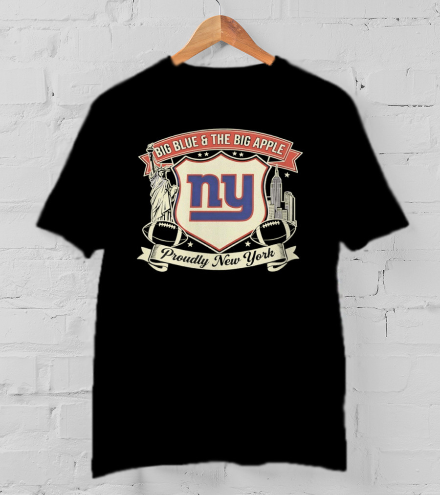 Big Blue And The Big Apple New York Giants Proudly NY T-Shirt