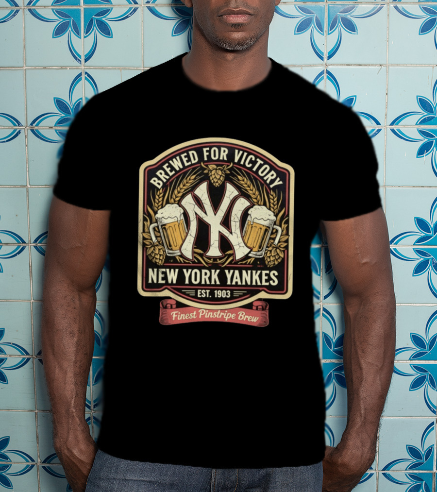 Brewed For Victory New York Yankees Est 1903 Finest Pinstripe Brew T-Shirt