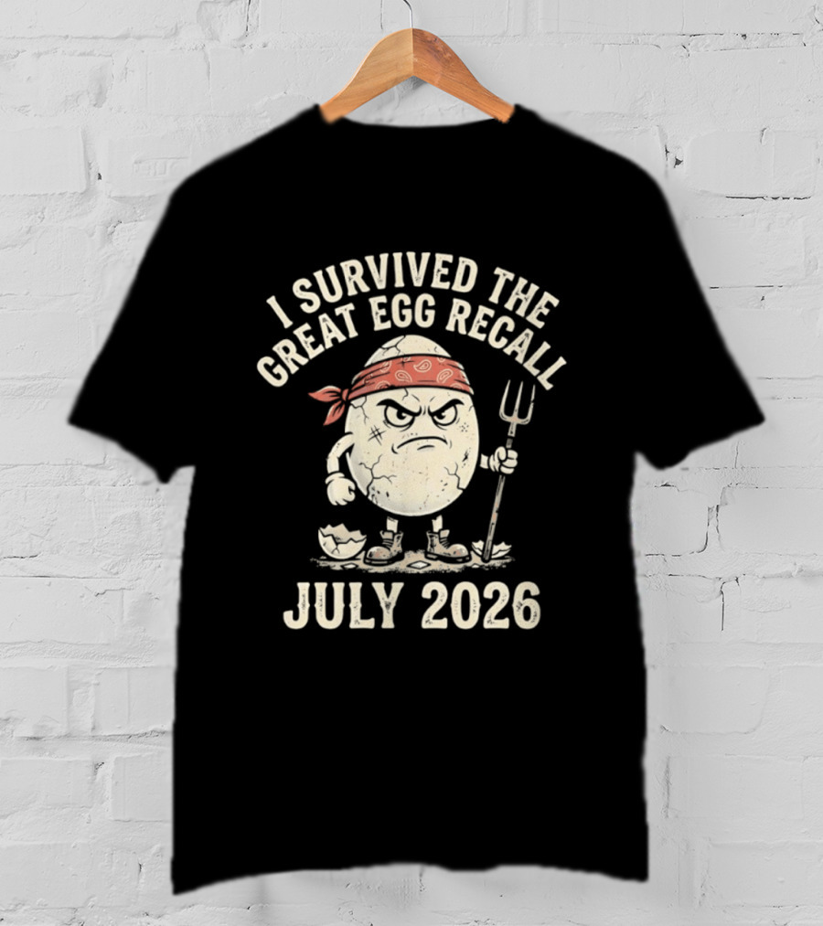 I Survived The Great Egg Recall July 2026 Angry Egg With Pitchfork T-Shirt