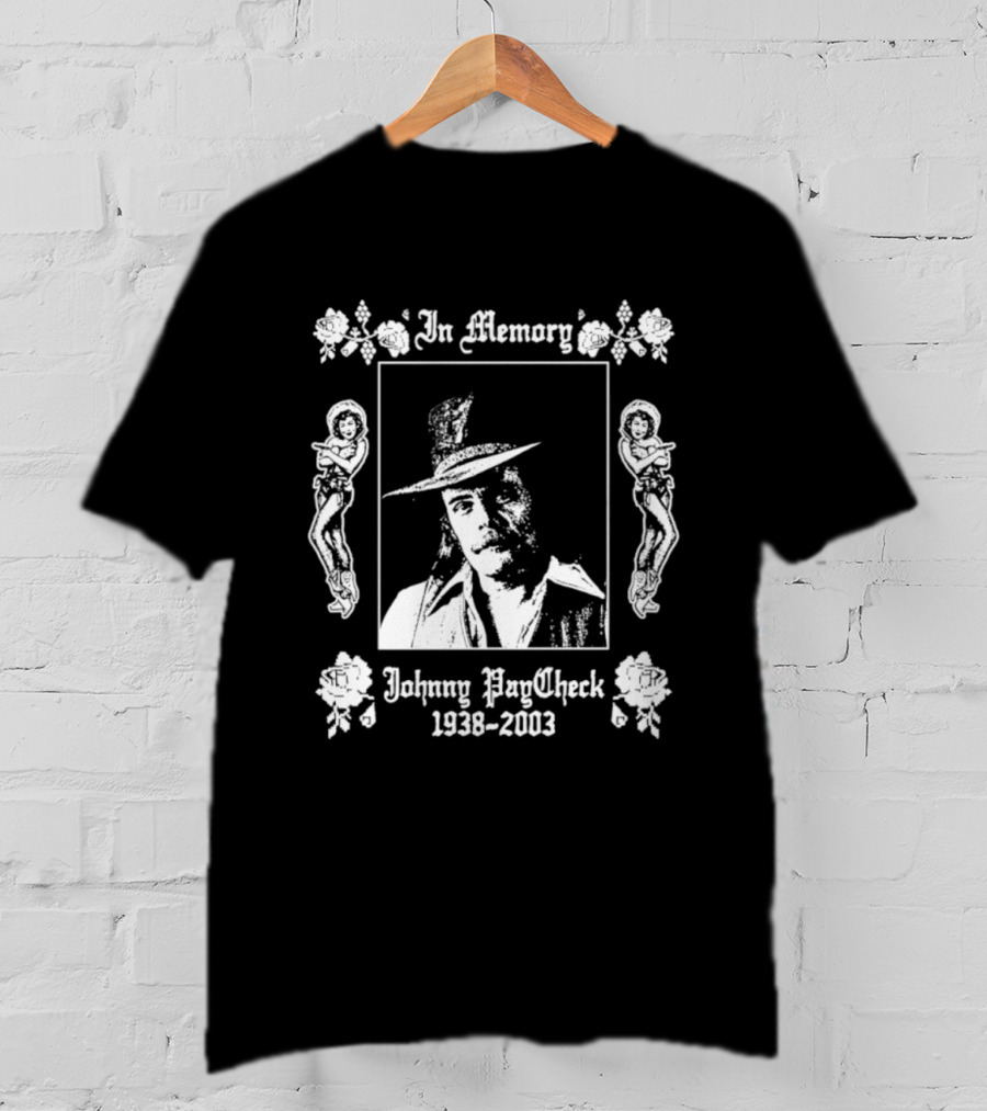 In Memory Johnny Paycheck 1938 2003 Country Music T-Shirt