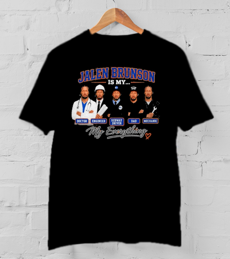 Jalen Brunson Is My Doctor Engineer Subway Driver Dad Mechanic Everything T-Shirt