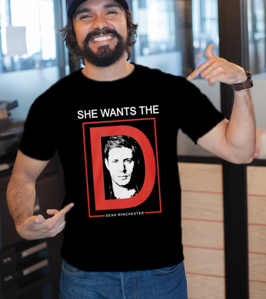 She Wants The D Dean Winchester Supernatural Fan Favorite T-Shirt