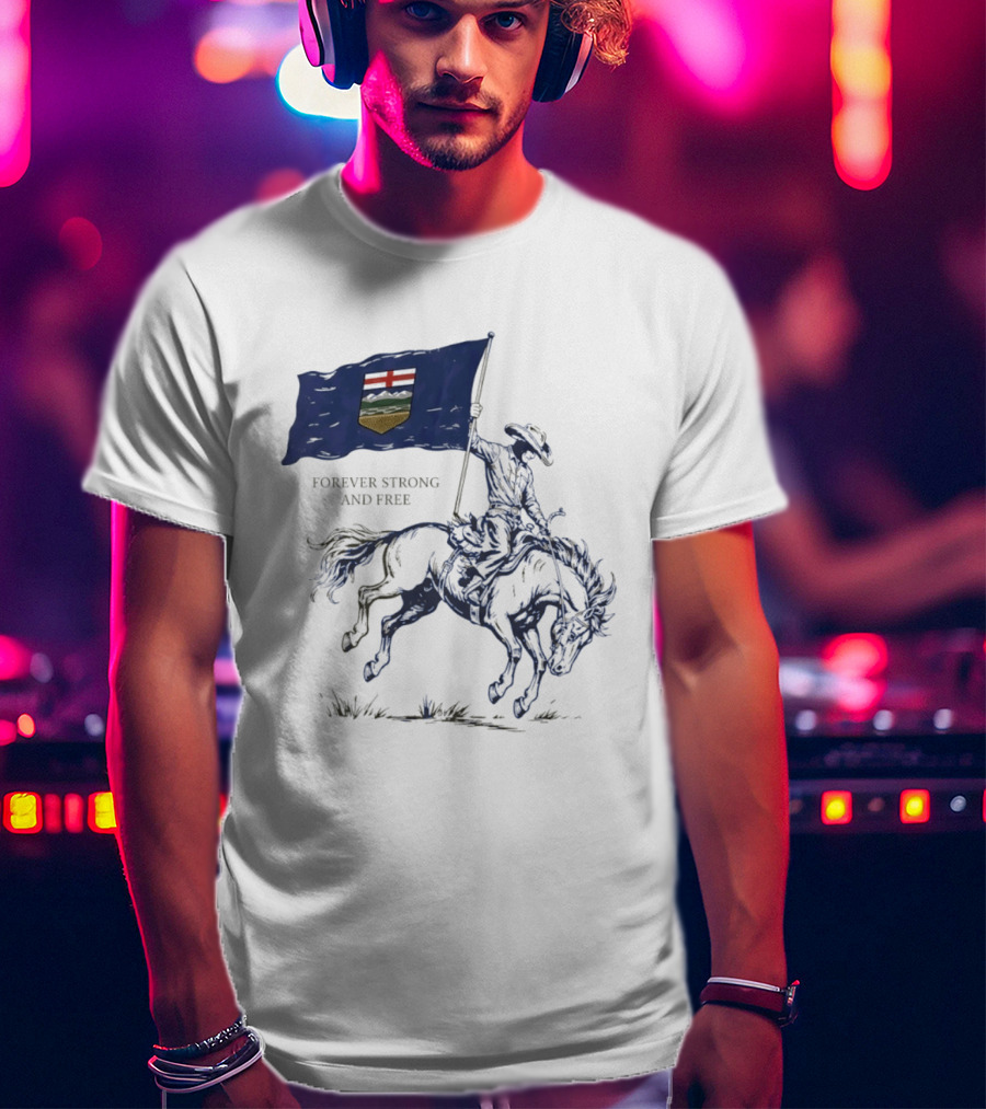 Alberta Flag Forever Strong And Free Bronco Rider Cowboy T-Shirt