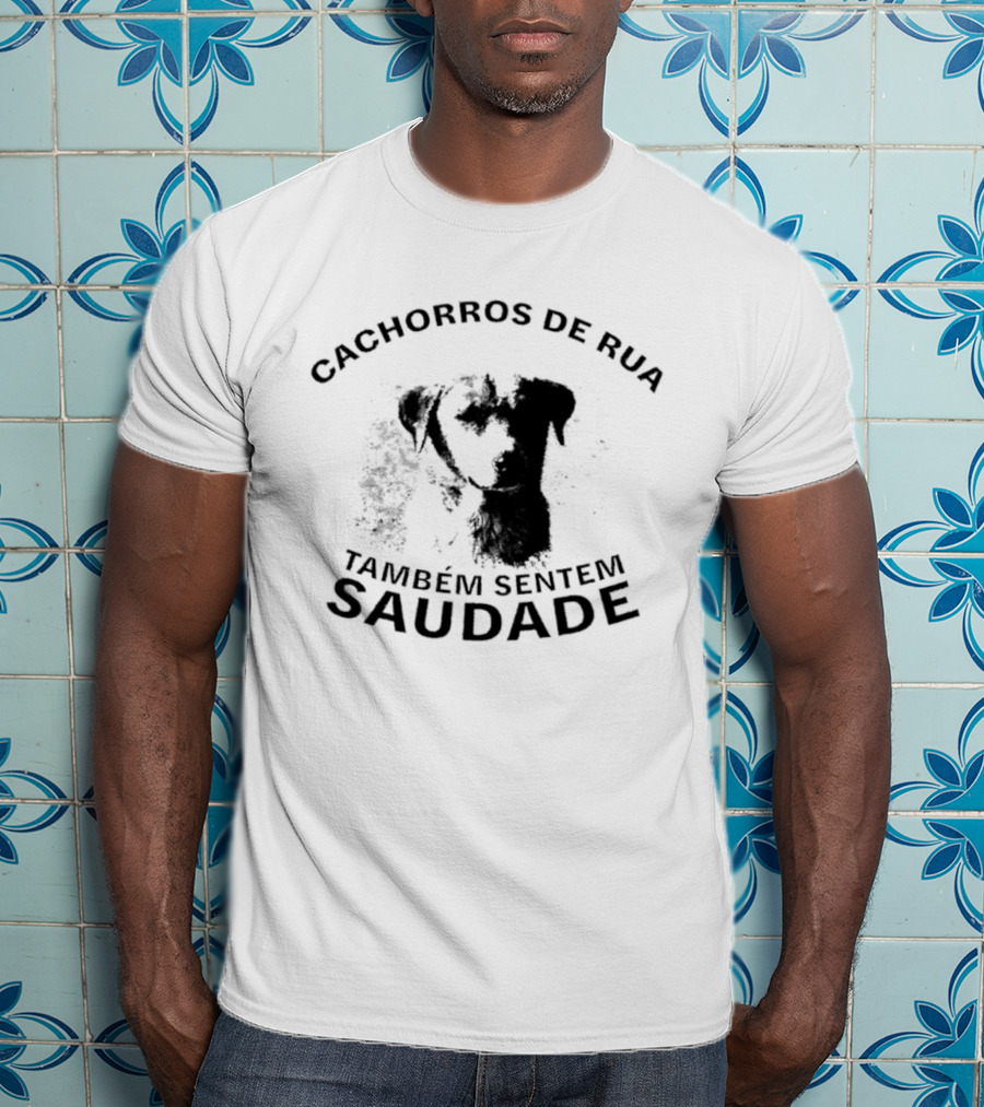 Cachorros De Rua Também Sentem Saudade Sentimental Street Dogs T-Shirt