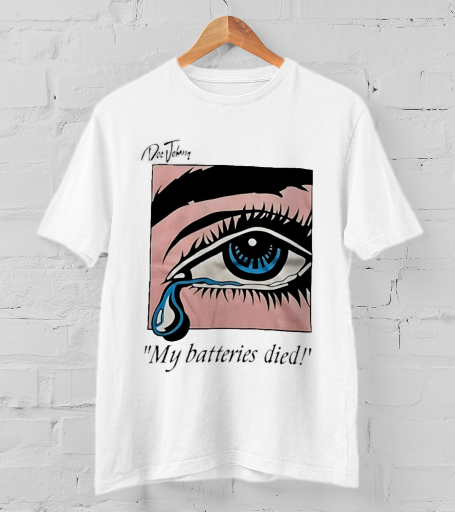 Doc Johnson My Batteries Died Tearful Eye T-Shirt
