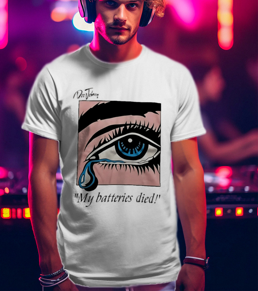 Doc Johnson My Batteries Died Tearful Eye T-Shirt