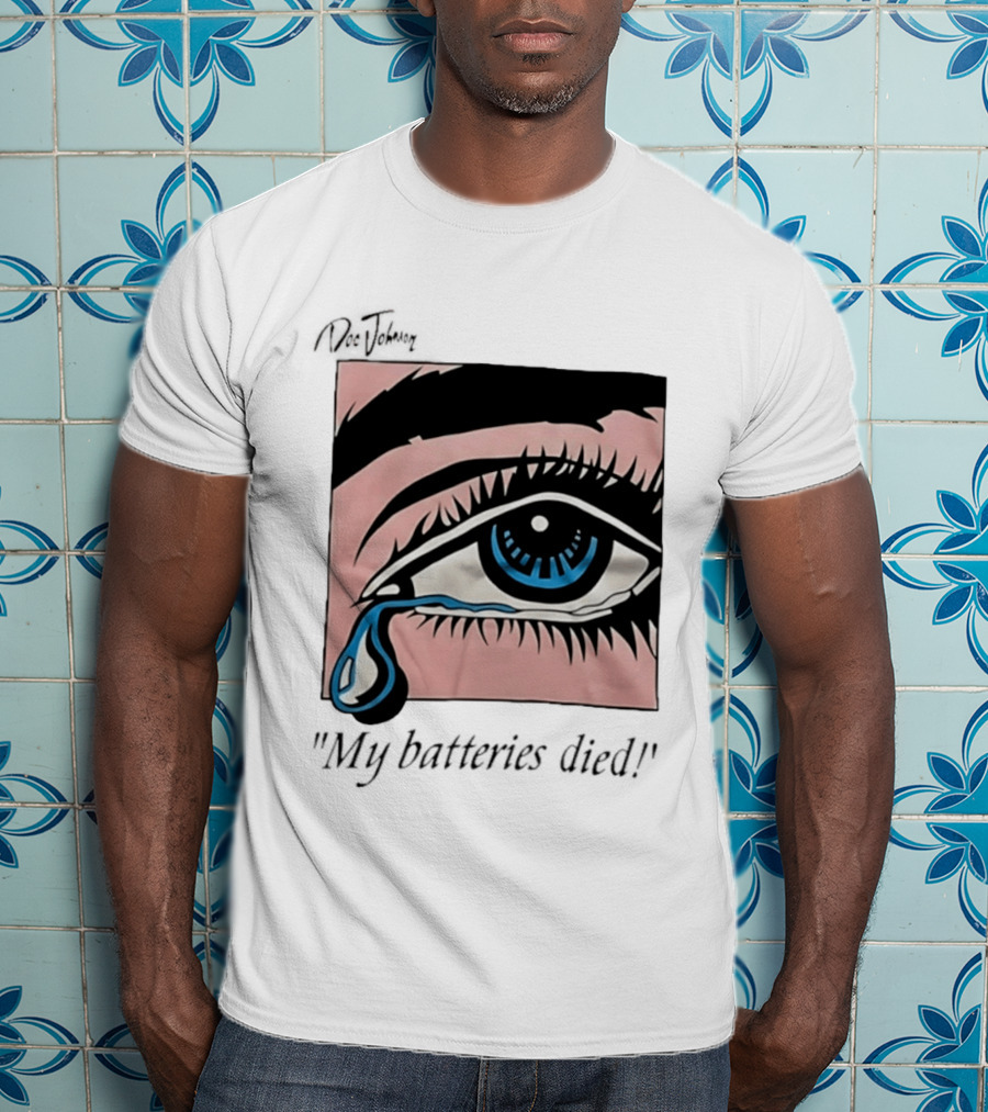 Doc Johnson My Batteries Died Tearful Eye T-Shirt
