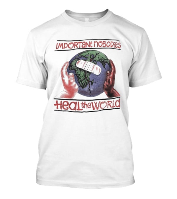 Important Nobodies Heal The World Earth Artwork Patch Band Aid Hands T-Shirt