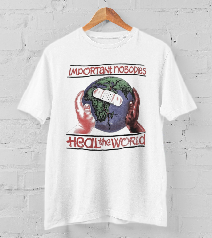 Important Nobodies Heal The World Earth Artwork Patch Band Aid Hands T-Shirt