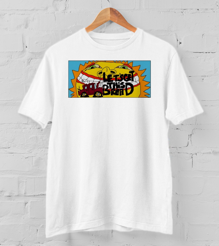 Let's Get This Bread Funny Sun Face And Train T-Shirt