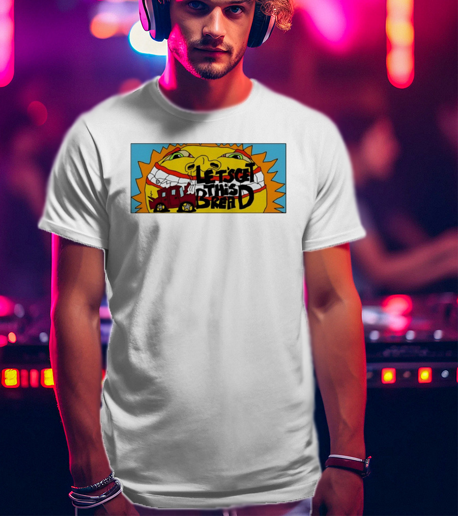 Let's Get This Bread Funny Sun Face And Train T-Shirt