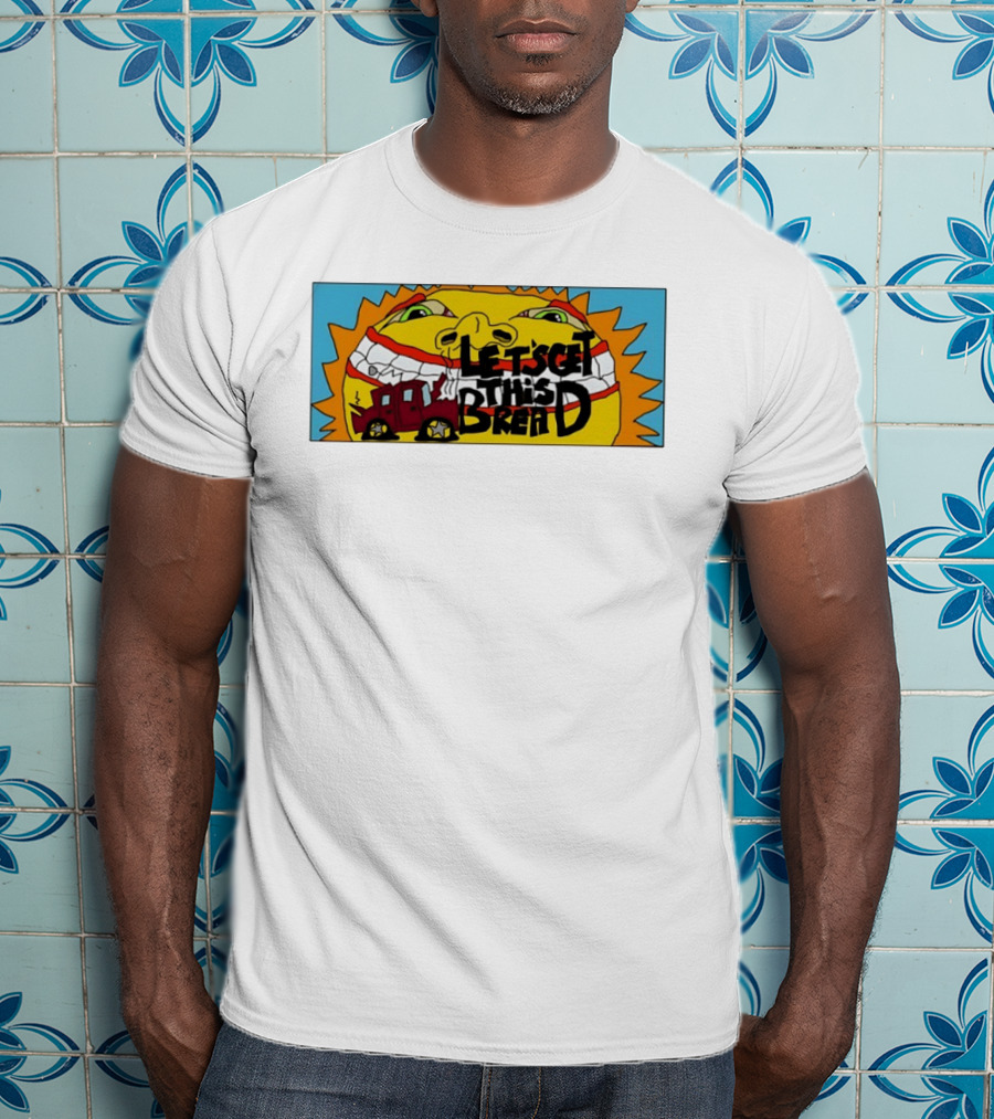 Let's Get This Bread Funny Sun Face And Train T-Shirt