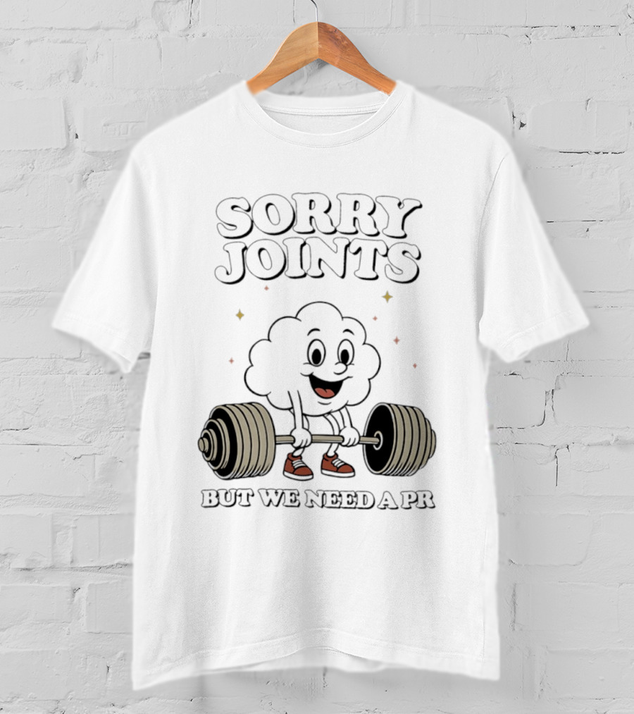 Sorry Joints But We Need A PR Weightlifting Cartoon Barbell T-Shirt