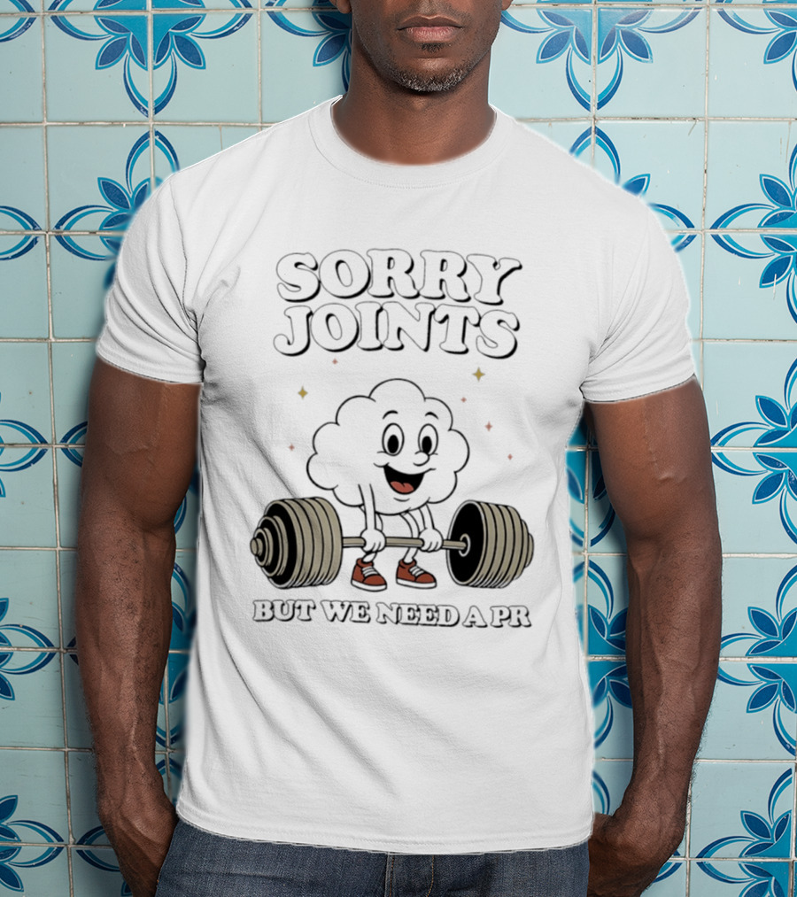Sorry Joints But We Need A PR Weightlifting Cartoon Barbell T-Shirt