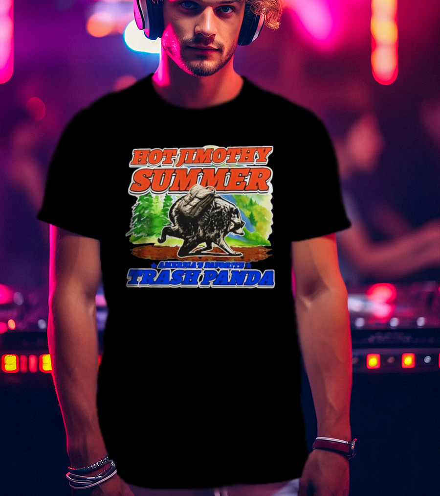 Hot Jimothy Summer America's Favorite Trash Panda Adventure T-Shirt