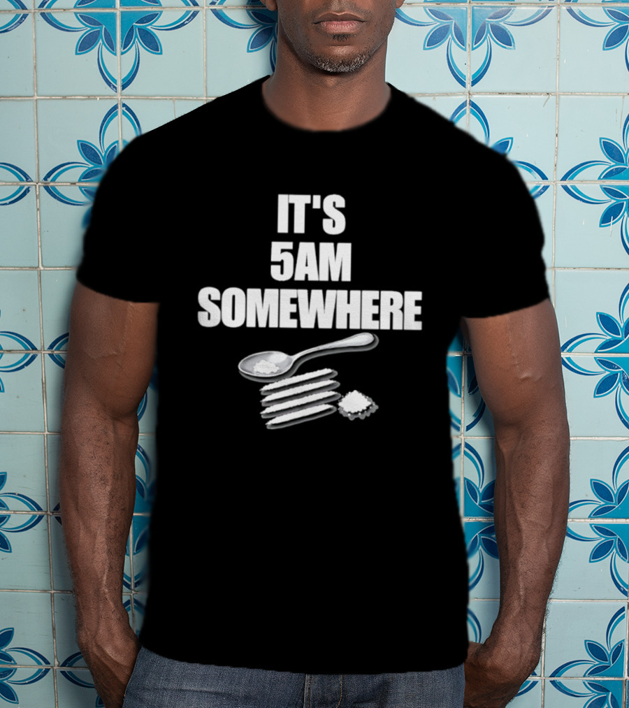 It's 5AM Somewhere Spoon And Powder Lines T-Shirt