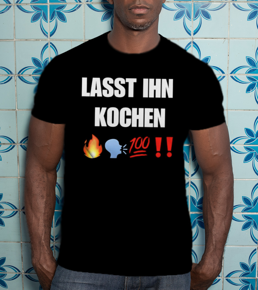 Lasst Ihn Kochen Fire Emoji 100 Exclamation Marks T-Shirt