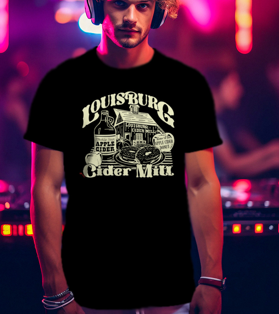 Louisburg Cider Mill Apple Cider Home Of The Apple Cider Donut T-Shirt