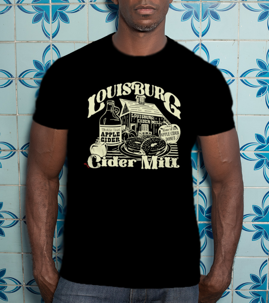 Louisburg Cider Mill Apple Cider Home Of The Apple Cider Donut T-Shirt