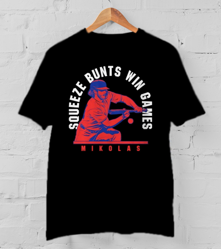 Squeeze Bunts Win Games Mikolas Washington 10 4 Philadelphia T-Shirt