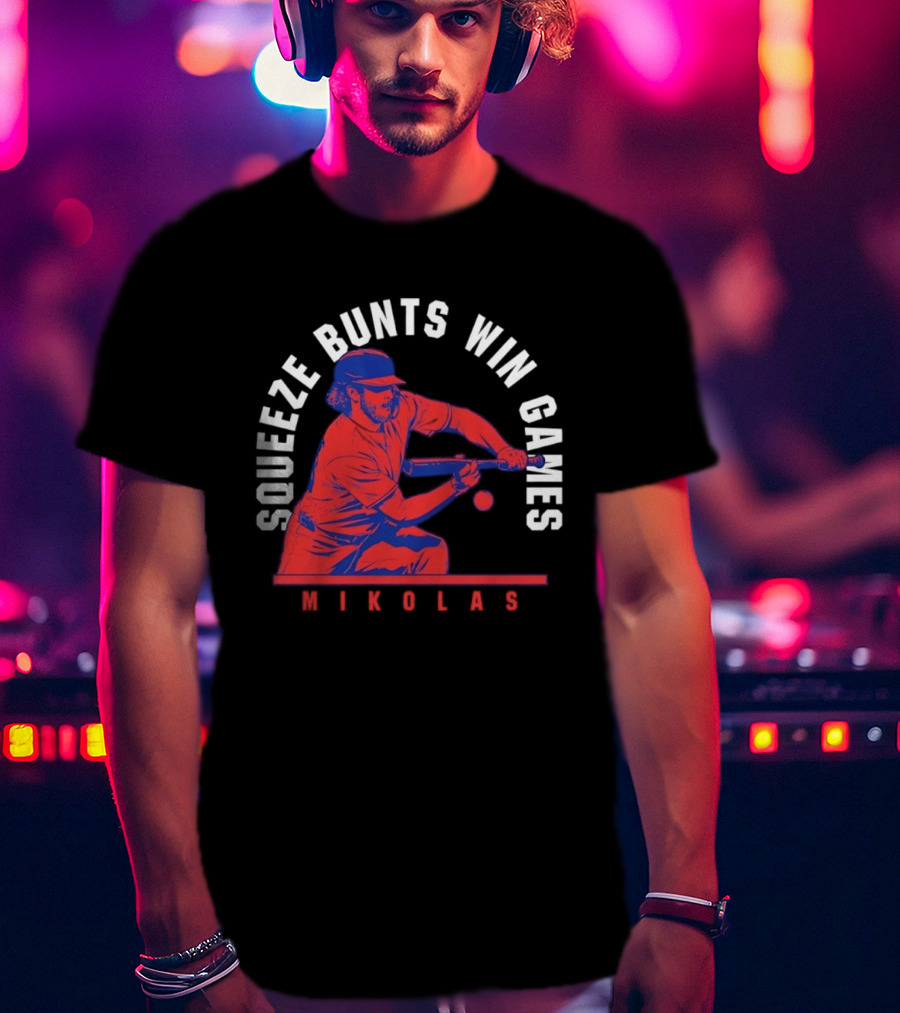 Squeeze Bunts Win Games Mikolas Washington 10 4 Philadelphia T-Shirt