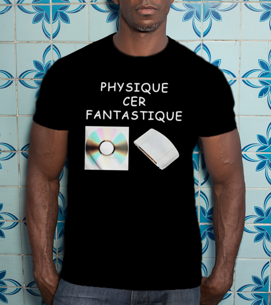 Physique Cer Fantastique Cd French Humor Vintage Technology Device T-Shirt