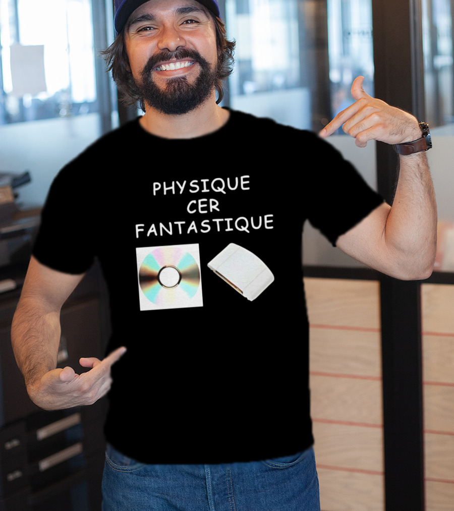 Physique Cer Fantastique Cd French Humor Vintage Technology Device T-Shirt