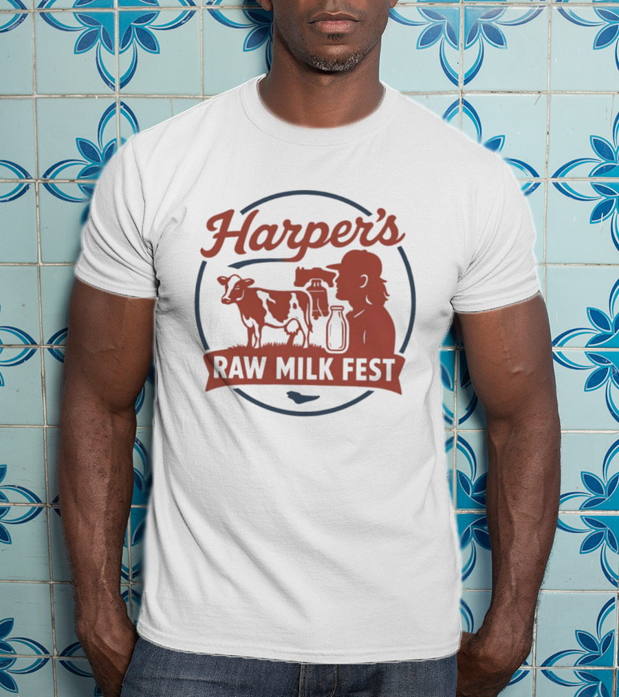 Harper's Raw Milk Fest Dairy Farmer Farm Life Cow T-Shirt