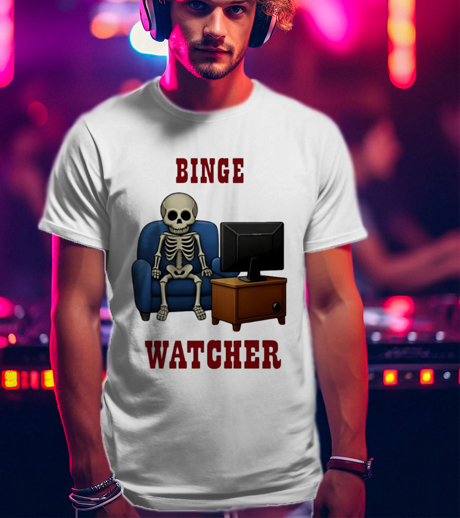Binge Er Skeleton On Couch With TV T-Shirt