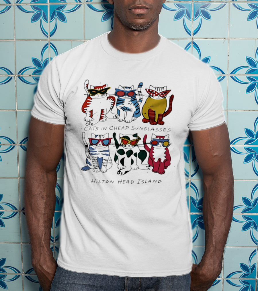 Cats In Cheap Sunglasses Hilton Head Island Fun Feline Beach Vibes T-Shirt