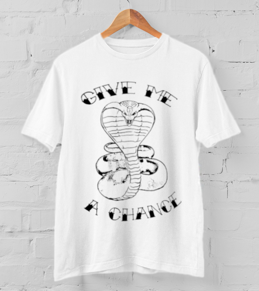 Give Me A Chance Cobra Snake Serpent T-Shirt