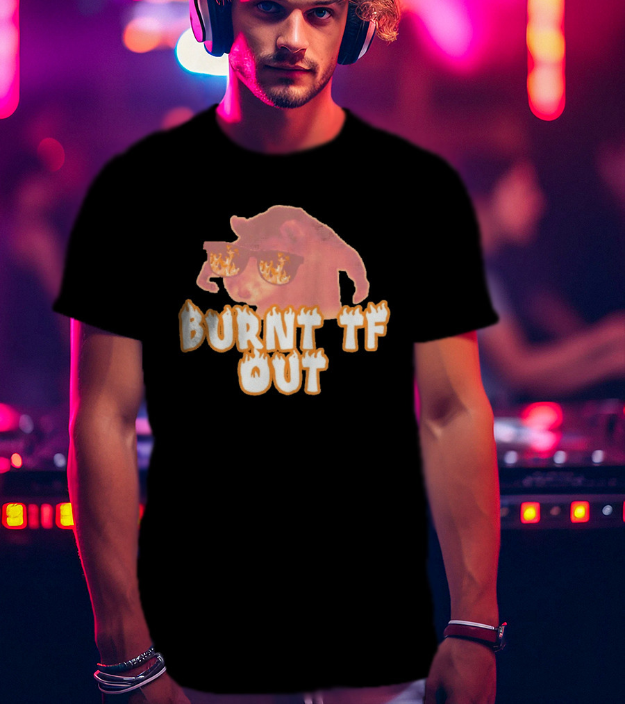 Burnt TF Out Flaming Sunglasses Meme Cat T-Shirt