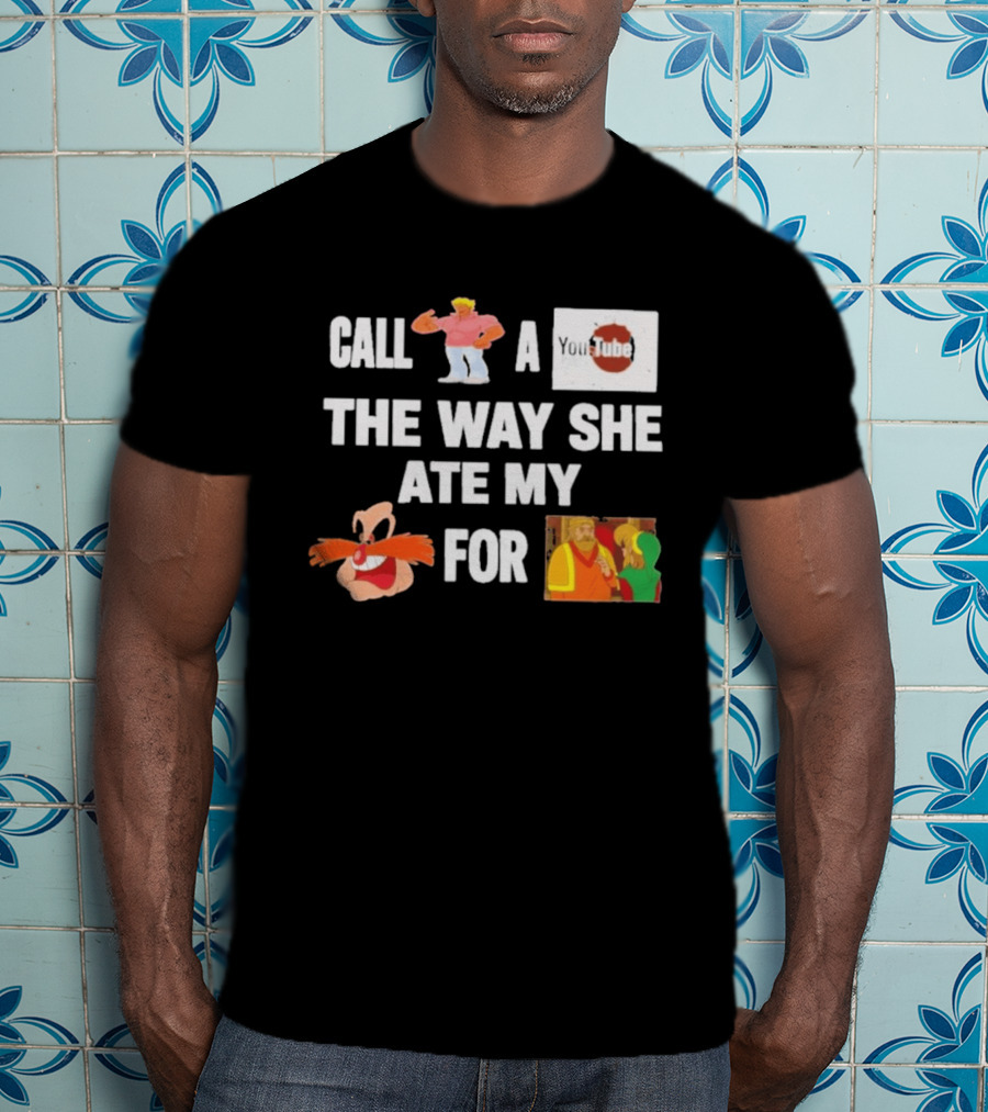 Call Yo Mama Youtube Poop The Way She Ate My Pingas For Dinner T-Shirt
