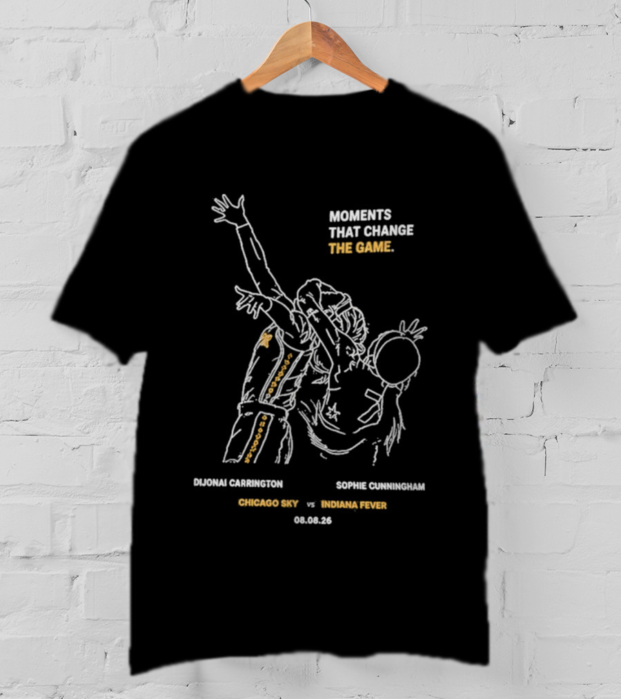 Moments That Change The Game DiJonai Carrington Sophie Cunningham Chicago Sky Vs Phoenix Mercury 08.02.23 T-Shirt