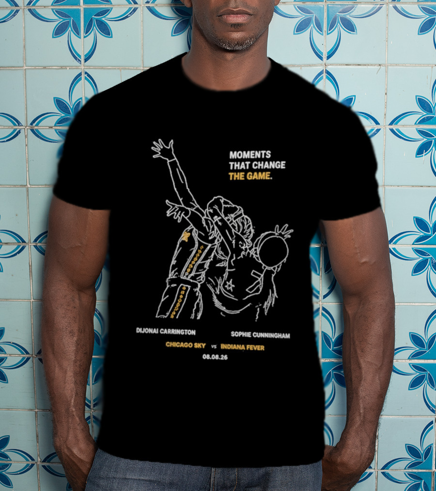 Moments That Change The Game DiJonai Carrington Sophie Cunningham Chicago Sky Vs Phoenix Mercury 08.02.23 T-Shirt