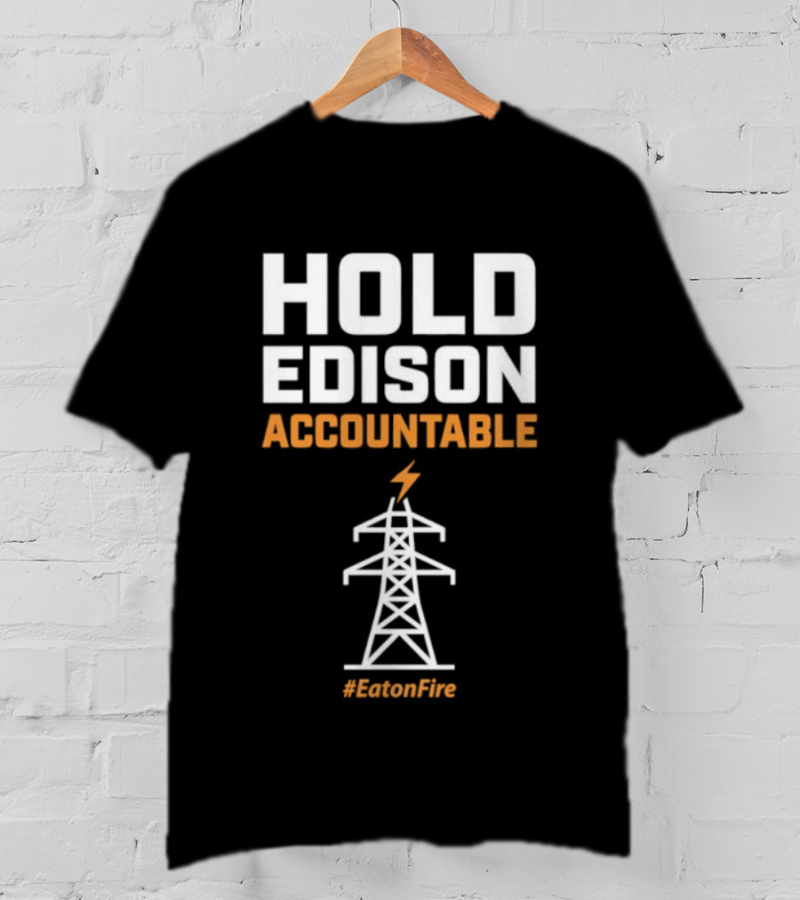Hold Edison Accountable Power Line #EdisonFire T-Shirt
