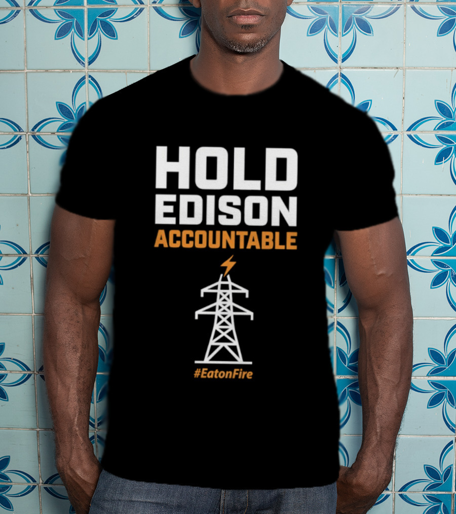 Hold Edison Accountable Power Line #EdisonFire T-Shirt
