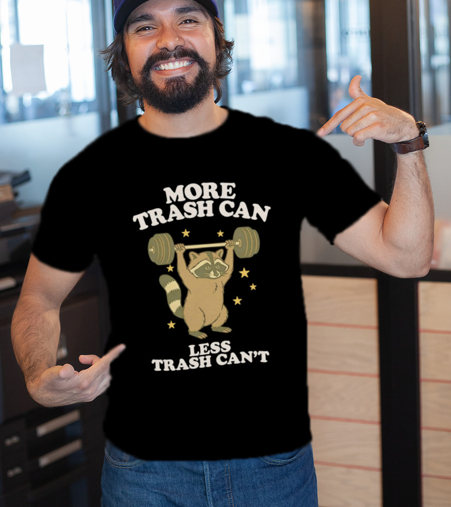 More Trash Can Less Trash Can't Raccoon Weightlifting Stars T-Shirt