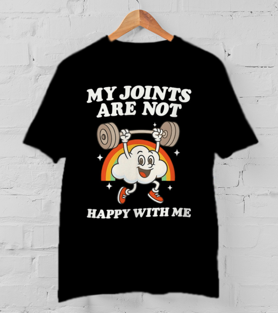My Joints Are Not Happy With Me Weightlifting Cloud Rainbow T-Shirt