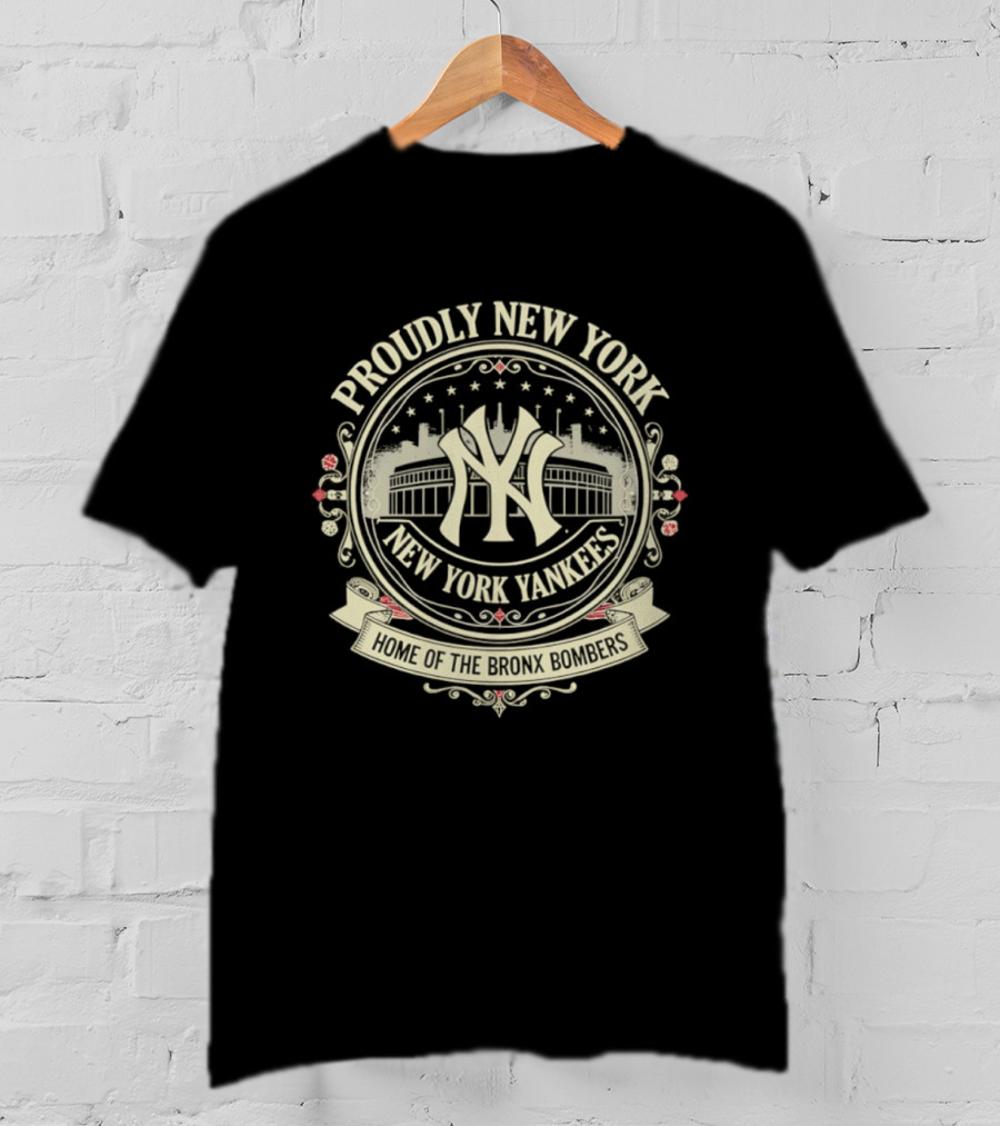 Proudly New York Yankees Home Of The Bronx Bombers T-Shirt