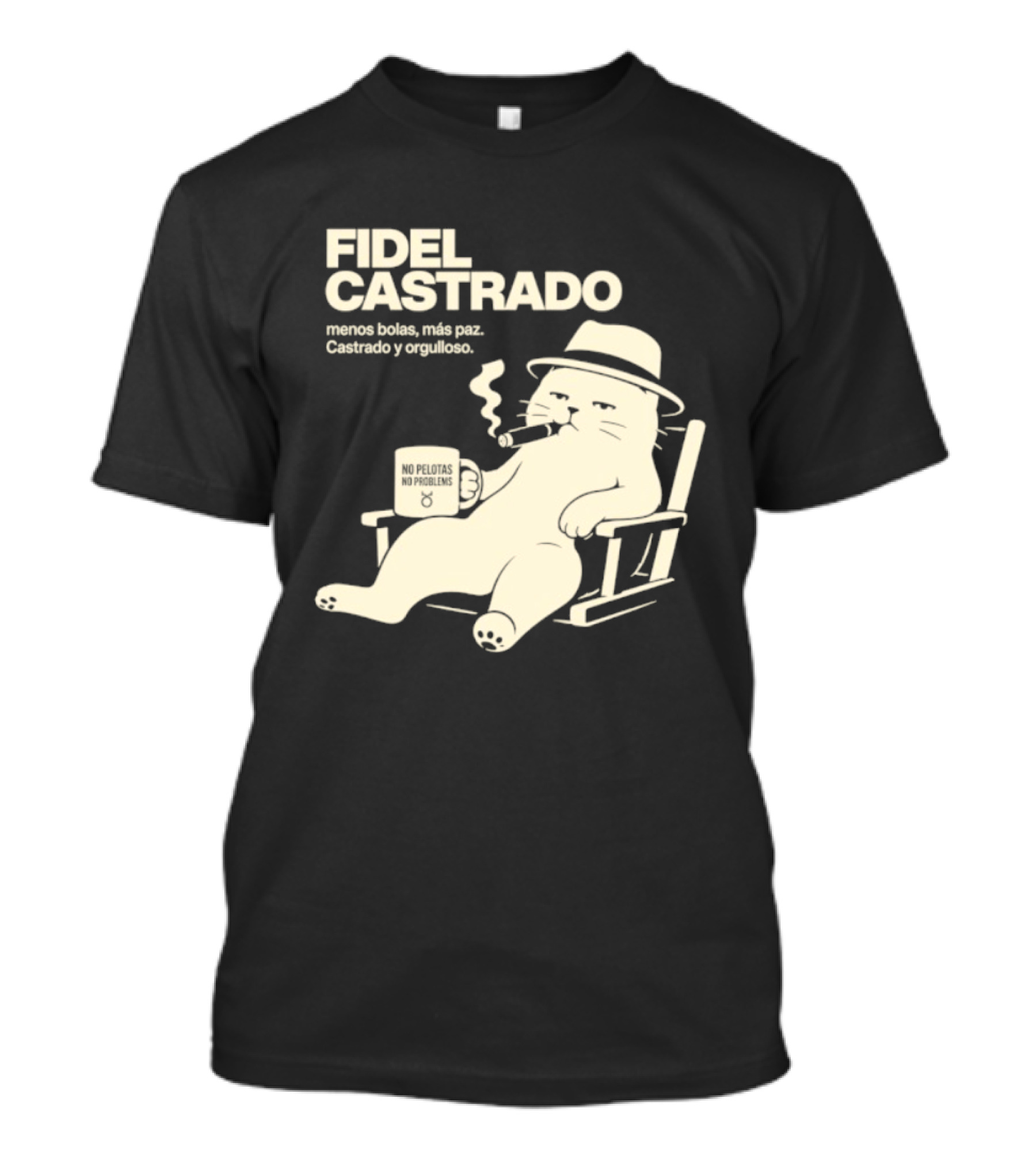 Fidel Castrado Menos Bolas Mas Paz Cat Con Silla Sombrero Cigarro T-Shirt