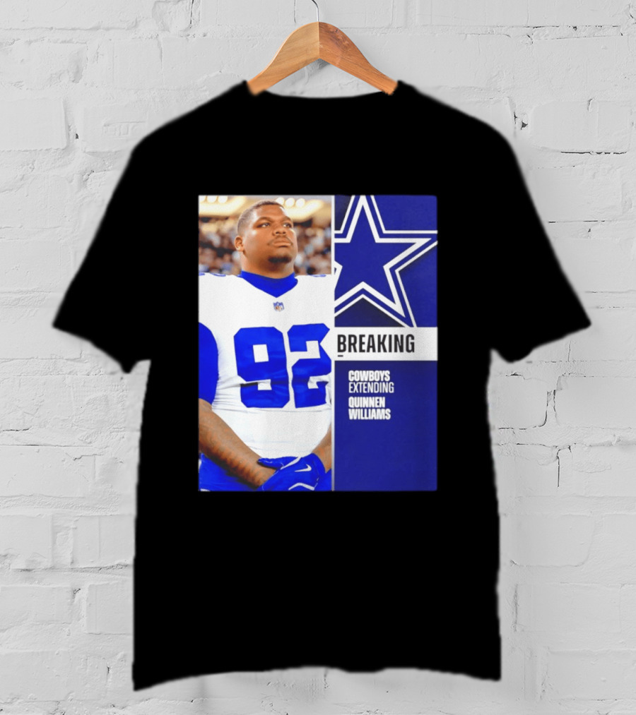 Breaking Cowboys Extending Quinnen Williams Dallas Star 92 Jersey T-Shirt