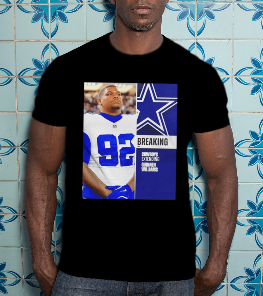 Breaking Cowboys Extending Quinnen Williams Dallas Star 92 Jersey T-Shirt