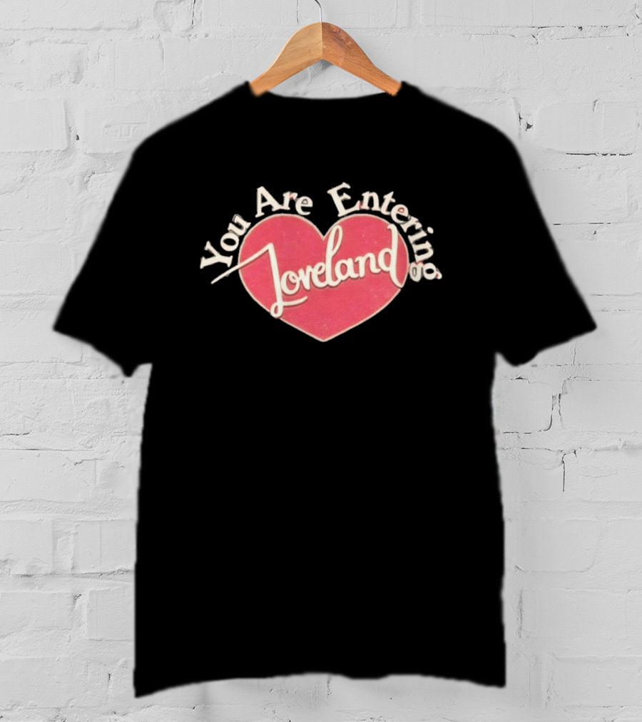 You Are Entering Loveland Heart Ella Bright T-Shirt