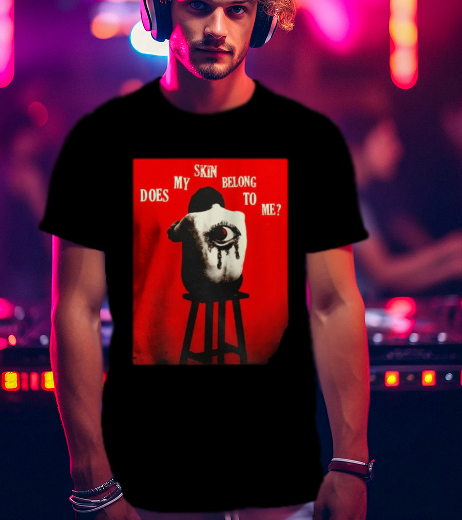 Does My Skin Belong To Me Surreal Eye T-Shirt