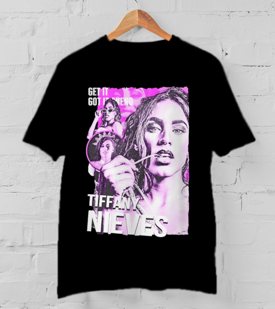 Get It Got It Bueno Tiffany Nieves T-Shirt