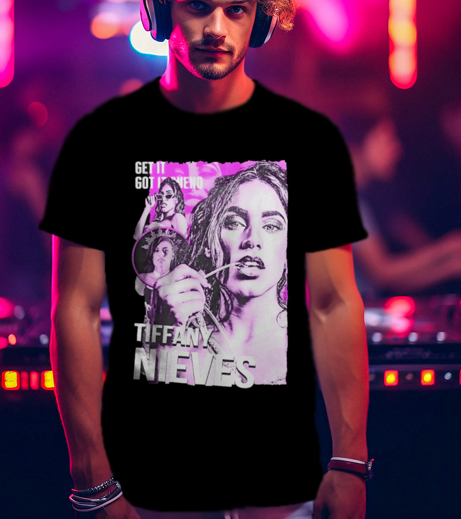 Get It Got It Bueno Tiffany Nieves T-Shirt