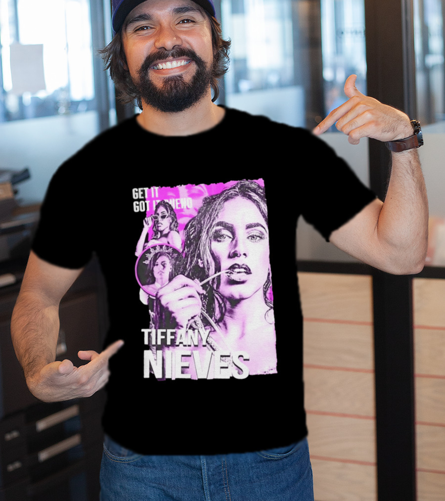 Get It Got It Bueno Tiffany Nieves T-Shirt