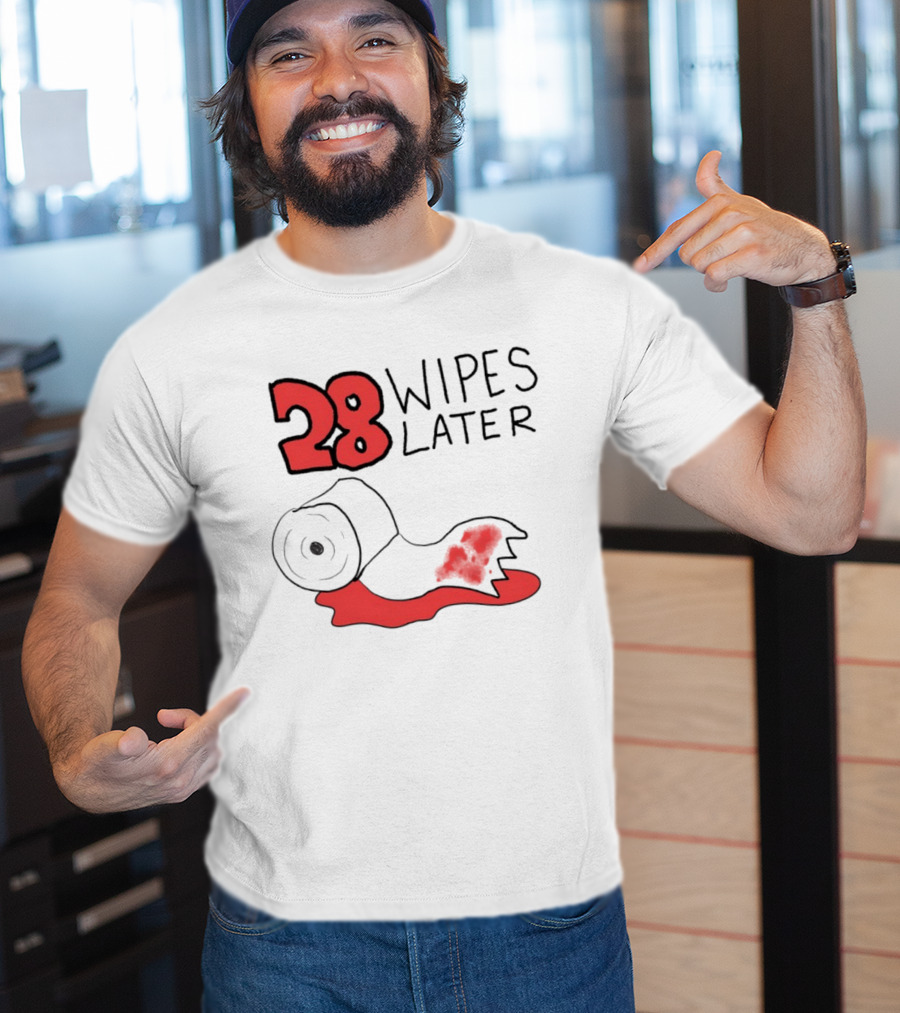 28 Wipes Later Toilet Paper Humor Bloody Roll T-Shirt
