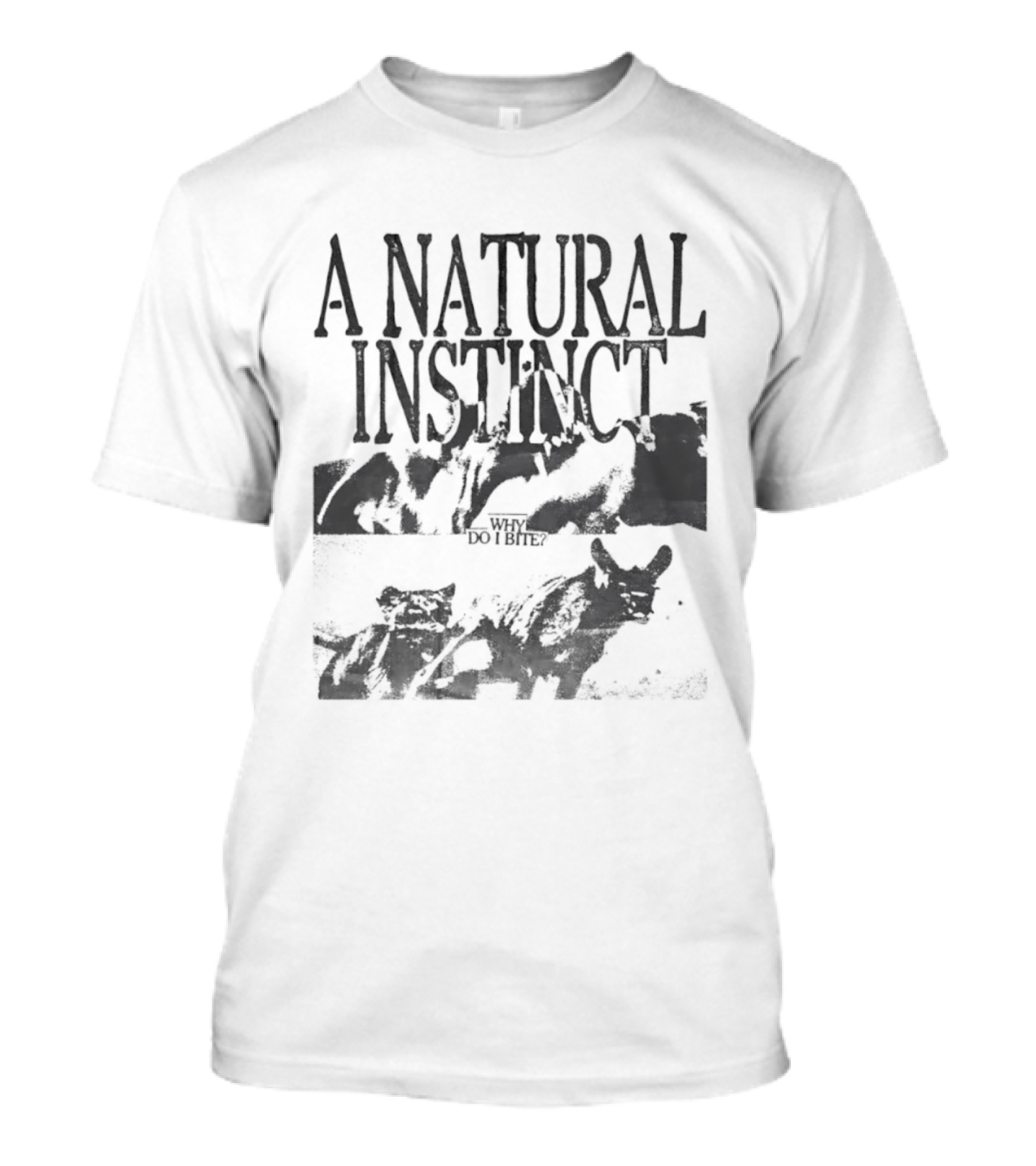 A Natural Instinct Why Do I Bite Animal Behavior T-Shirt